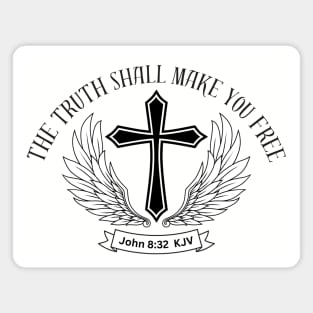 THE TRUTH SHALL MAKE YOU FREE, John 8:32 KJV Magnet